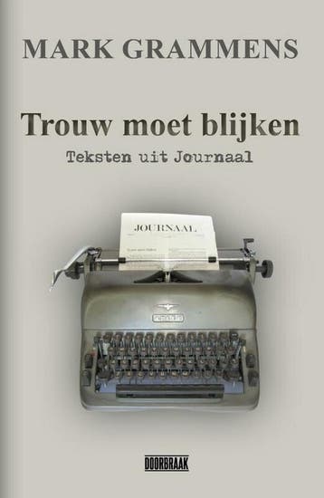 Trouw moet blijken 9789493306042 Mark Grammens, Verzenden, Mark Grammens