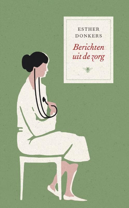 Berichten uit de zorg 9789023466475 Esther Donkers, Boeken, Literatuur, Gelezen, Verzenden