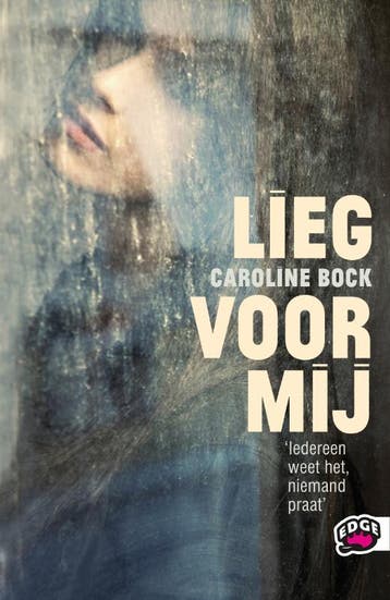 Lieg voor mij / Edge 9789022327319 Caroline Bock, Verzenden, Zo goed als nieuw, Caroline Bock