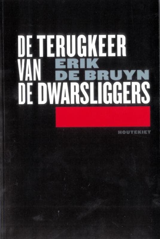 De terugkeer van de dwarsligger 9789089241931 Erik de Bruyn, Boeken, Politiek en Maatschappij, Zo goed als nieuw, Verzenden