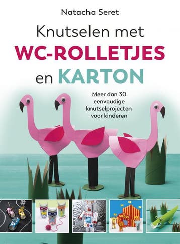 Knutselen met wc-rolletjes en karton 9789043920049, Verzenden, Gelezen, Natacha Seret