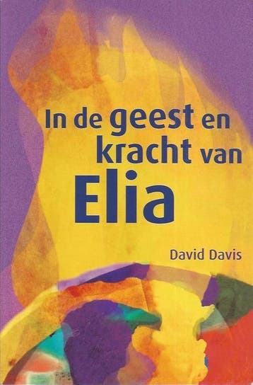 IN DE GEEST EN KRACHT VAN ELIA 9789077412121 D. Davis, Verzenden, Gelezen, D. Davis