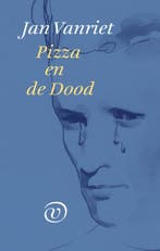 Pizza en de Dood 9789028211131 Jan Vanriet, Verzenden, Jan Vanriet