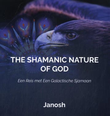 The Shamanic Nature of God - Janosh - 9789079482221 - Hardco, Verzenden, Nieuw