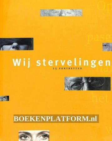 Wij stervelingen - 25 portretten, Livres, Romans historiques, Verzenden