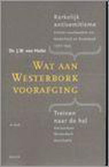 Wat aan Westerbork voorafging 9789080357341 J.W. van Hulst, Verzenden, Zo goed als nieuw, J.W. van Hulst