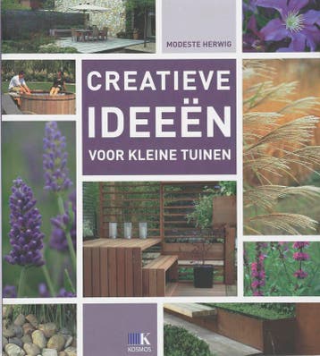 Creatieve ideeën voor kleine tuinen 9789021524870, Verzenden, Modeste Herwig