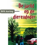 De jacht op de dierendoder 9789047510147 Rik Hoogendoorn, Verzenden, Rik Hoogendoorn