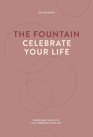 The Fountain, Celebrate Your Life | Els Steijn | Nieuw, Boeken, Verzenden, Nieuw, Els Steijn