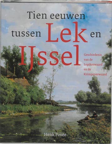 TIEN EEUWEN TUSSEN LEK EN IJSSEL 9789068683783 H. Povee, Verzenden, H. Povee