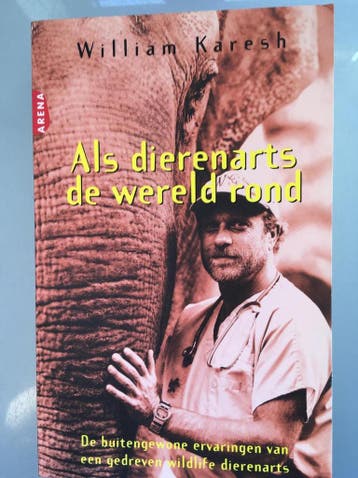 ALS DIERENARTS DE WERELD ROND 9789069743691 William Karesh, Verzenden, Gelezen, William Karesh