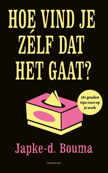 Hoe Vind Je Zelf Dat Het Gaat? | Japke-D. Bouma | Nieuw, Verzenden, Nieuw, Japke-D. Bouma