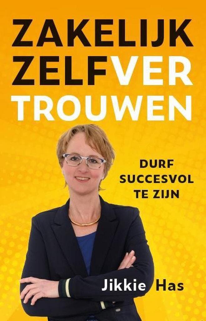 Zakelijk zelfvertrouwen 9789492528476 Jikkie Has, Boeken, Psychologie, Zo goed als nieuw, Verzenden
