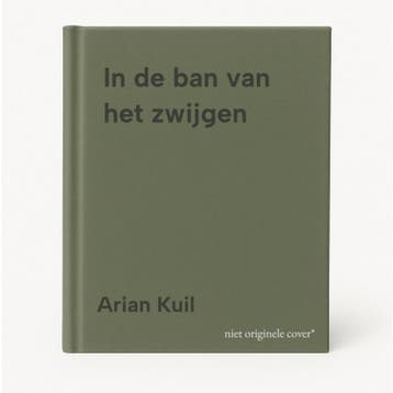 In de ban van het zwijgen 9789463658768 Arian Kuil, Verzenden, Gelezen, Arian Kuil