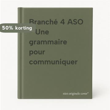 Branché 4 ASO - Une grammaire pour communiquer 9789030648772, Verzenden, Gelezen