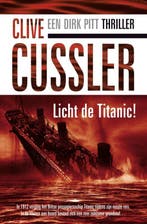Licht de Titanic! / Dirk Pitt-avonturen 9789046113394, Verzenden, Gelezen, Clive Cussler