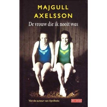 De vrouw die ik nooit was - Majgull Axelsson 9789085640028, Verzenden, Zo goed als nieuw, Majgull Axelsson