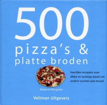 500 pizzas & platte broden 9789059209091 R. Baugniet, Verzenden, R. Baugniet