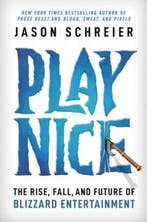 PLAY NICE RISE FALL FUTURE OF BLIZZARD ENTERTAINMENT HC, Livres, Verzenden, Jason Schreier