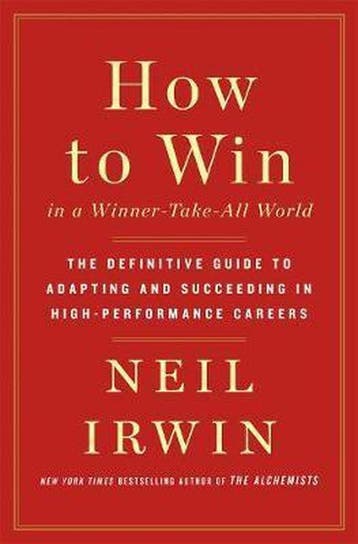 How to Win in a Winner-Take-All World 9781250176271, Verzenden, Gelezen, Neil Irwin