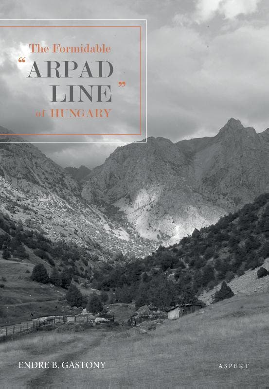The Formidable Arpad Line of Hungary, 1944 9789463389198, Livres, Langue | Anglais, Envoi