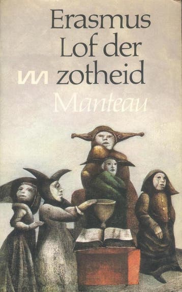 Lof der Zotheid 9789022306574 Erasmus, Boeken, Verzenden, Gelezen, Erasmus