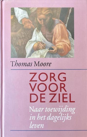Zorg voor de ziel 9789063254391 Thomas Moore, Verzenden, Thomas Moore