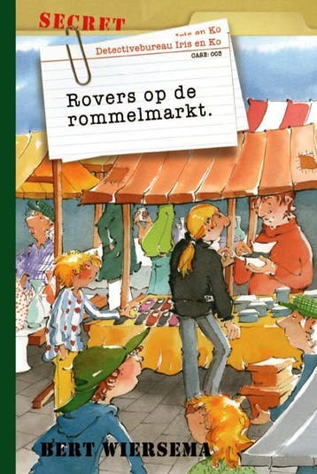 Rovers op de rommelmarkt / Detectivebureau Iris en Ko / 3, Boeken, Verzenden, Gelezen, Bert Wiersema