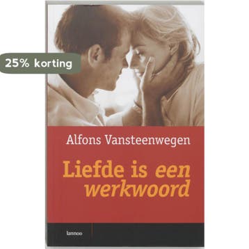 Liefde is een werkwoord 9789020950526 Alfons Vansteenwegen, Boeken, Verzenden, Gelezen, Alfons Vansteenwegen