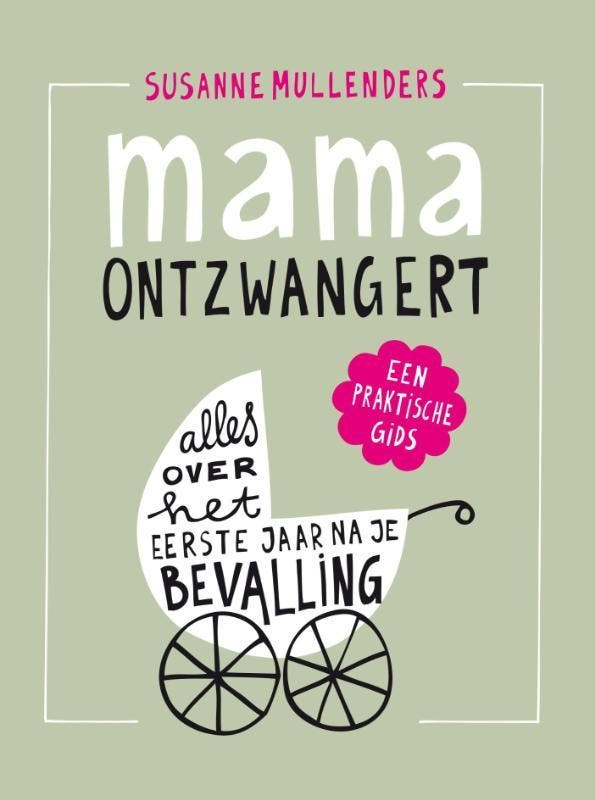 Mama ontzwangert 9789082145502 Susanne Mullenders, Livres, Grossesse & Éducation, Envoi