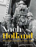 Nach Holland! 9789462582453 Gerard Groeneveld, Boeken, Verzenden, Gelezen, Gerard Groeneveld