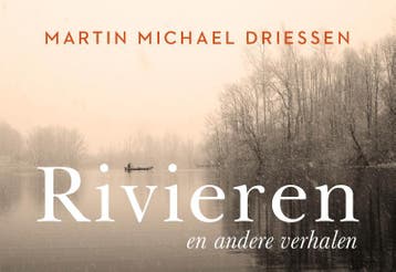 Rivieren en andere verhalen / Dwarsligger / 640, Verzenden, Zo goed als nieuw, Martin Michael Driessen