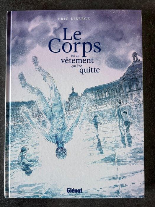 Eric Liberge - Le Corps est un Vêtement que lon Quitte +, Boeken, Stripverhalen