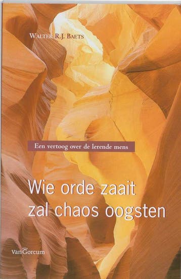 Wie orde zaait zal chaos oogsten 9789023238751 W.R.J. Baets, Verzenden, Zo goed als nieuw, W.R.J. Baets