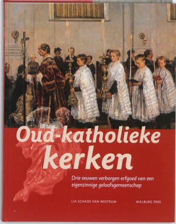 Oud-katholieke kerken 9789057306679 Lia Schade van Westrum, Verzenden, Zo goed als nieuw, Lia Schade van Westrum