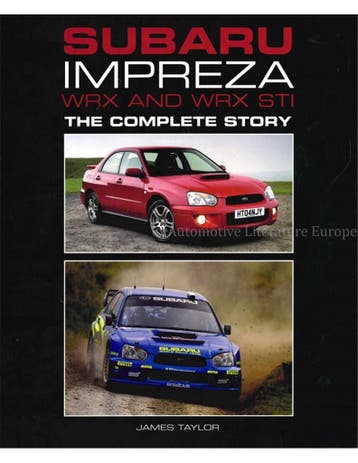 SUBARU IMPREZA WRX AND WRX STI, THE COMPLETE STORY, Ophalen of Verzenden