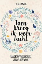 Toen kreeg ik weer lucht 9789493171404 Tilda Timmers, Verzenden, Zo goed als nieuw, Tilda Timmers