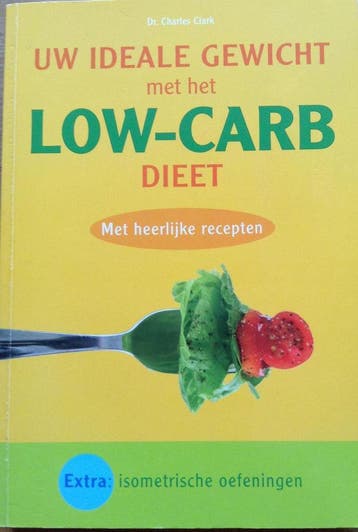 Uw ideale gewicht met het low-carb dieet 9789043814638, Boeken, Verzenden, Gelezen, Charles Clark