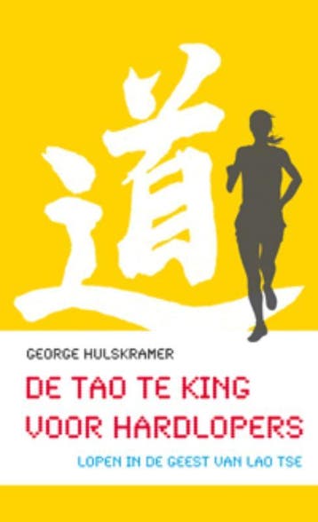 De Tao Te King voor hardlopers 9789069639499, Verzenden, George Hulskramer