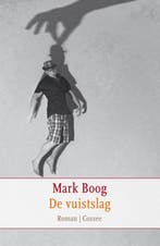 De vuistslag 9789059363618 Mark Boog, Verzenden, Zo goed als nieuw, Mark Boog