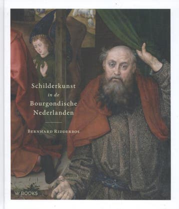 Schilderkunst in de Bourgondische Nederlanden 9789462580558, Boeken, Verzenden, Zo goed als nieuw, Bernhard Ridderbos
