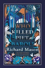 Who Killed Piet Barol? 9781474602341 Richard Mason, Verzenden, Richard Mason