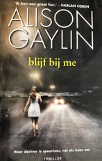 Blijf bij me 9789022584033 Alison Gaylin, Verzenden, Zo goed als nieuw, Alison Gaylin