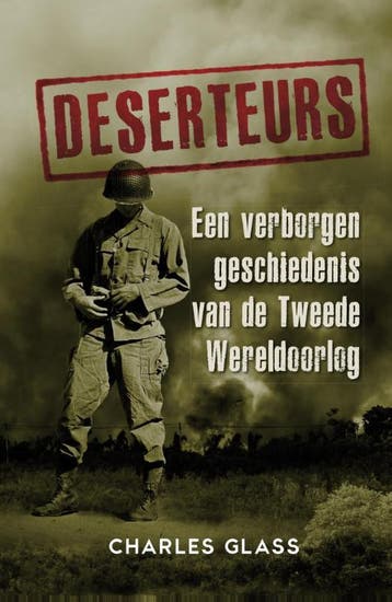 Deserteurs 9789045315737 Charles Glass, Verzenden, Zo goed als nieuw, Charles Glass