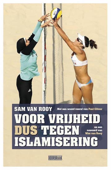 Voor vrijheid dus tegen islamisering 9789492639110, Verzenden, Sam van Rooy