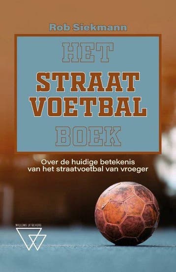Het straatvoetbalboek 9789493306448 Rob Siekmann, Verzenden, Rob Siekmann