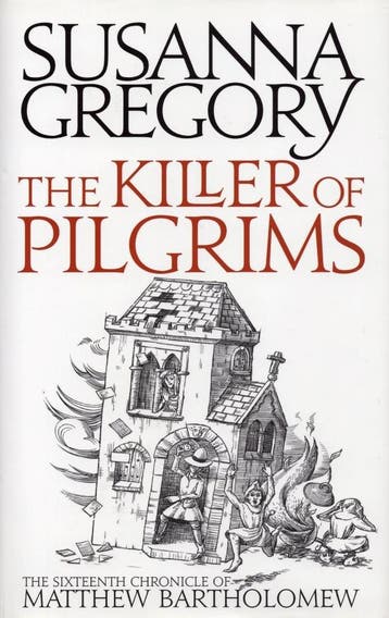 The Killer Of Pilgrims - Susanna Gregory - 9781847442987 - H, Verzenden, Nieuw