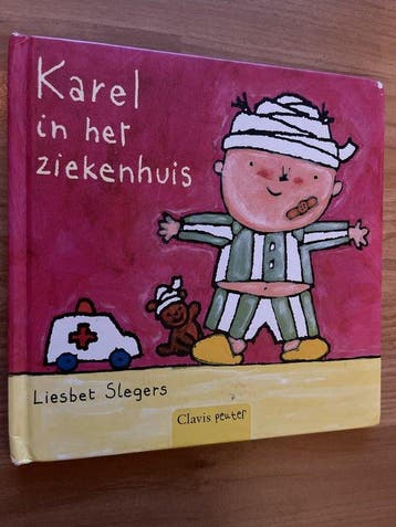 Karel in het ziekenhuis 9789044804881 Liesbet Slegers, Boeken, Verzenden, Gelezen, Liesbet Slegers