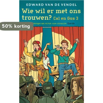 Cal En Gus / 3 Wie Wil Er Met Ons Trouwen? 9789045107387, Verzenden, Edward van de Vendel