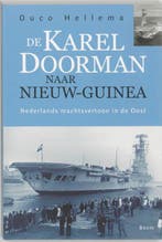 De Karel Doorman naar Nieuw-Guinea 9789085061823 D. Hellema, Verzenden, Gelezen, D. Hellema